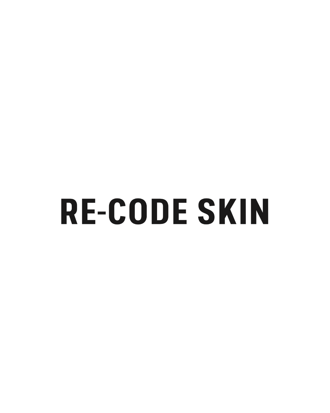RE-CODE SKIN
